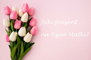 prezent na dzien matki